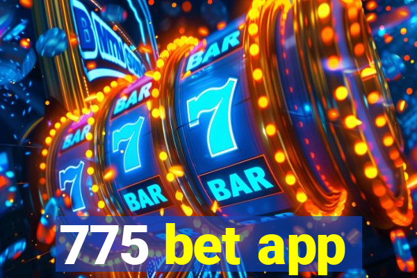 775 bet app